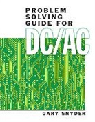 Gary Snyder, Gary D. Snyder - Problem Solving Guide for DC/AC