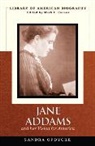 Sandra Opdycke - Jane Addams and Her Vision of America