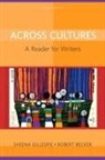 Robert Becker, Sheena Gillespie - Across Cultures: A Reader for Writers