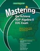McGraw Hill, McGraw-Hill, McGraw-Hill Education - Mastering the Achieve Adp Algebra II Eoc Exam