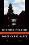 Joyce Carol Oates - The Museum of Dr Moses