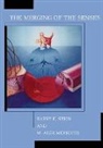 M Alex Meredith, M. Alex Meredith, M. Alex (Virginia Commonwealth University School of Medecine) Meredith, M.Alex Meredith, B.E. Stein, Barry E Stein... - The Merging of the Senses