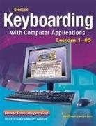 McGraw Hill, Mcgraw-Hill, McGraw-Hill Education - Glencoe Keyboarding with Computer Applications, Lessons 1-80