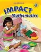MacMillan/McGraw-Hill, McGraw-Hill Education - Math Connects, Grade K, Impact Mathematics, Student Edition