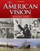 Joyce Appleby, Alan Brinkley, Albert S. Broussard, McGraw Hill, N/A McGraw Hill, N/A Mcgraw-Hill... - The American Vision: Modern Times, Student Edition