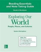 McGraw Hill, McGraw-Hill, McGraw-Hill Education - Exploring Our World: Eastern Hemisphere, Reading Essentials and Note-Taking Guide Workbook