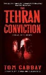Tom Gabbay - The Tehran Conviction