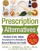 Virginia Hopkins, Hopkins Virginia, Earl Mindell, Mindell Earl - Prescription Alternatives:Hundreds of Safe, Natural, Prescription-Free Remedies to Restore and Maintain Your Health, Fourth Edition
