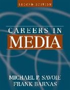 Frank Barnas, Michael P. Savoie - Careers in Media