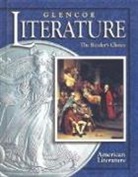 McGraw-Hill Education, McGraw-Hill/Glencoe - Glencoe Literature: The Reader's Choice, Course Six, American Literature, Student Edition