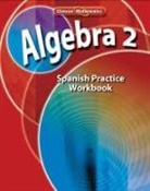 McGraw Hill, Mcgraw-Hill, McGraw-Hill Education, Glencoe - Algebra 2: Libro de Ejercicios de Practica