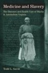 Todd L. Savitt - Medicine and Slavery