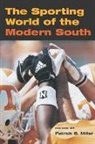Patrick B. Miller, Patrick B. Miller - The Sporting World of the Modern South