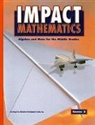 McGraw Hill, Mcgraw-Hill, McGraw-Hill Education, Education Development Center - Impact Mathematics: Algebra and More for the Middle, Grades Course 3, Student Edition