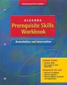 McGraw Hill, Mcgraw-Hill, McGraw-Hill Education, Mcgraw-Hill - Algebra Prerequisite Skills Workbook: Remediation and Intervention, Student Edition