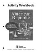 McGraw Hill, McGraw-Hill, McGraw-Hill Education - American Republic to 1877, Activity Workbook, Student Edition