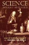 Philip Mirowski, Philip Mirowski, Philip J. Mirowski, Esther-Mirjam Sent, Sent Esther-Mirjam - Science Bought and Sold