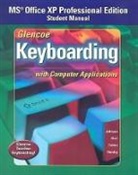 CHIRI, Cotton, Johnson, McGraw Hill, Mcgraw-Hill, McGraw-Hill Education - Glencoe Keyboarding with Computer Applications, Office XP Student Manual