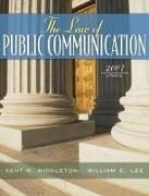 William E Lee, William E. Lee, Kent R Middleton, Kent R. Middleton - The Law of Public Communication