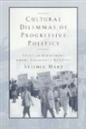Stephen Hart, Stephen M. Hart, Stephen M. (University College London Hart - Cultural Dilemmas of Progressive Politics