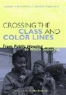 James E. Rosenbaum, Rosenbaum James E., Leonard S. Rubinowitz, Rubinowitz Leonard S., University Of Chicago Press - Crossing the Class and Color Lines