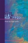 Virgil Suarez - Guide to the Blue Tongue