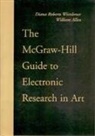 William Allen, Allen William, Diana Roberts Wienbroer, Wienbroer Diana - The McGraw-Hill Guide to Electronic Research in Art