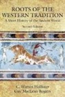 C. Warren Hollister, Guy MacLean Rogers - Roots of the Western Tradition: A Short History of the Ancient World
