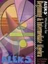 Barry Bergman, Louis Hoelzle, Donald Hutchison - Aleks Worktext for Beginning and Intermediate Algebra