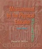 David K. Miller - Measurement by the Physical Educator with Powerweb: Health and Human Performance