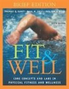Thomas D. Fahey, Paul M. Insel, Walton T. Roth - Fit & Well: Core Concepts and Labs in Physical Fitness and Wellness Brief Edition with HQ 4.2 CD, Daily Fitness and Nutrition Jour