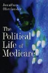 Jonathan Oberlander - The Political Life of Medicare
