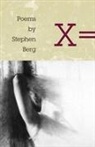 Stephen Berg - X=