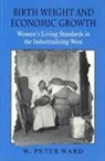 W. Peter Ward, Ward W. Peter - Birth Weight and Economic Growth
