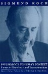 Sigmund Koch, David Finkelman, David (Associate Professor of Psychology Finkelman, Frank Kessel, Frank S. Kessel - Psychology in Human Context