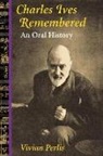 Vivian Perlis - Charles Ives Remembered