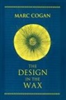Marc Cogan - Design in the Wax, The