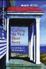 Mark Mills - Crafting the Very Short Story