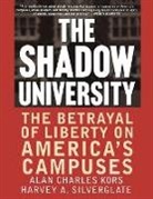 Alan Charles Kors, Kors Alan Charles, Harvey A Silverglate, Harvey A. Silverglate, The Fr, Press The Free - The Shadow University