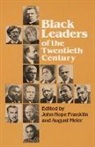 John Hope Franklin, August Meier - Black Leaders of the Twentieth Century