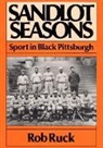Rob Ruck - Sandlot Seasons