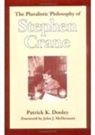 Patrick K. Dooley, John McDermott - The Pluralistic Philosophy of Stephen Crane