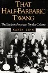 Karen Linn - That Half-Barbaric Twang