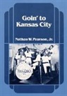 Nathan W. Pearson - Goin' to Kansas City