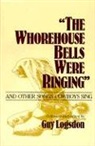 Guy Logsdon, Guy Logsdon - "The Whorehouse Bells Were Ringing" and Other Songs Cowboys Sing