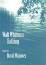 David Wagoner - Walt Whitman Bathing
