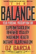 Oz Garcia,  Garcia Oz,  Kolberg Sharyn - The Balance - Your Personal Prescription for Super Metabolism Renewed Vitality