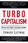 Edward Luttwak, Edward N Luttwak, Edward N. Luttwak, Weidenfeld &amp; Nicolson, Weidenfeld &amp;. Nicolson - Turbo-Capitalism