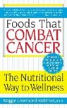 Maggie Greenwood-Robinson - Foods That Combat Cancer