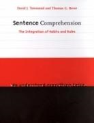 Thomas G. Bever, Thomas G. (University Of Arizona) Bever, David Townsend, David (Montclair State College) Townsend, David J. Townsend - Sentence Comprehension
